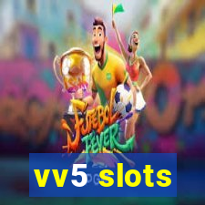 vv5 slots